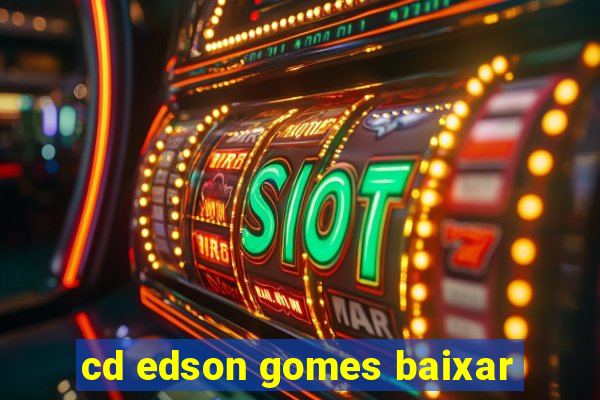 cd edson gomes baixar